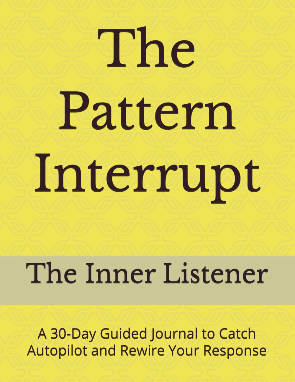 capítulo por capítulo baixar The Pattern Interrupt: A 30-Day Guided Journal to Catch Autopilot and Rewire Your Response