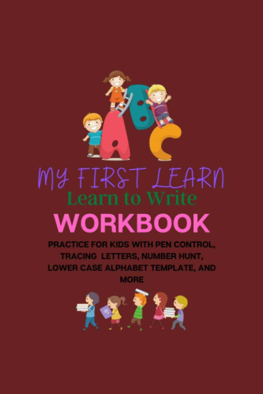 my first learn to write workbook ages 3+ and up: Practice for Kids with Pen Control, tracing letters, Number Hunt, Lower case alphabet template, and... with Dotted Lined 120 Pages 6 x 9 inches baixar livro de graça
