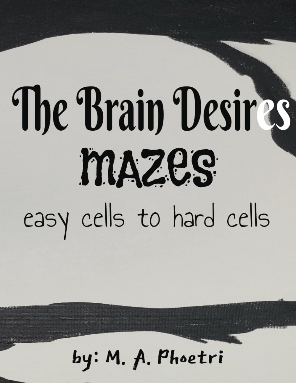 The Brain Desires Mazes Easy Cells To Hard Cells: Large Print! One Puzzle Per Page! One Answer Key Per Page! You're Brain Is Worth The Challenge! baixar o livro de graça