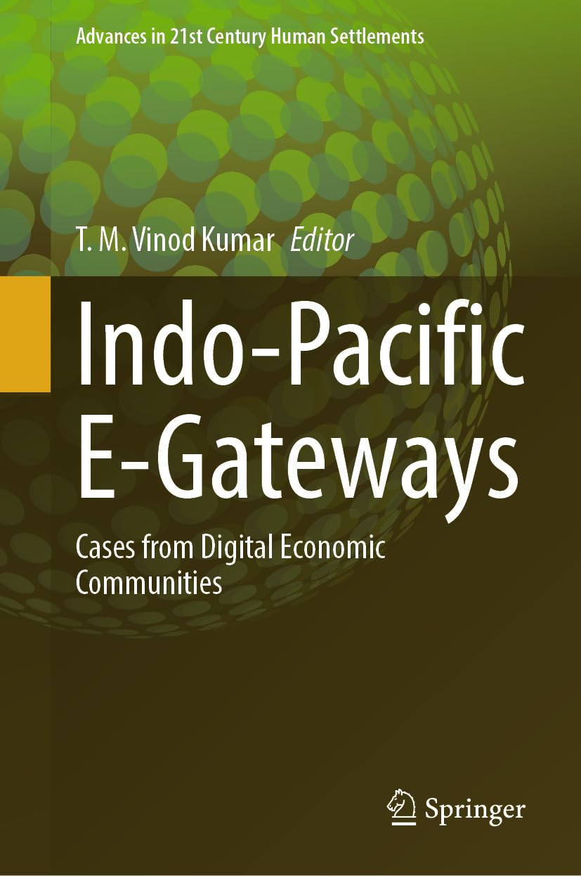 Indo-Pacific E-Gateways: Cases from Digital Economic Communities (Advances in 21st Century Human Settlements) (English Edition) baixar o livro de graça