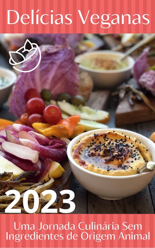 Delícias Veganas: Uma Jornada Culinária Sem Ingredientes de Origem Animal baixar livro de graça