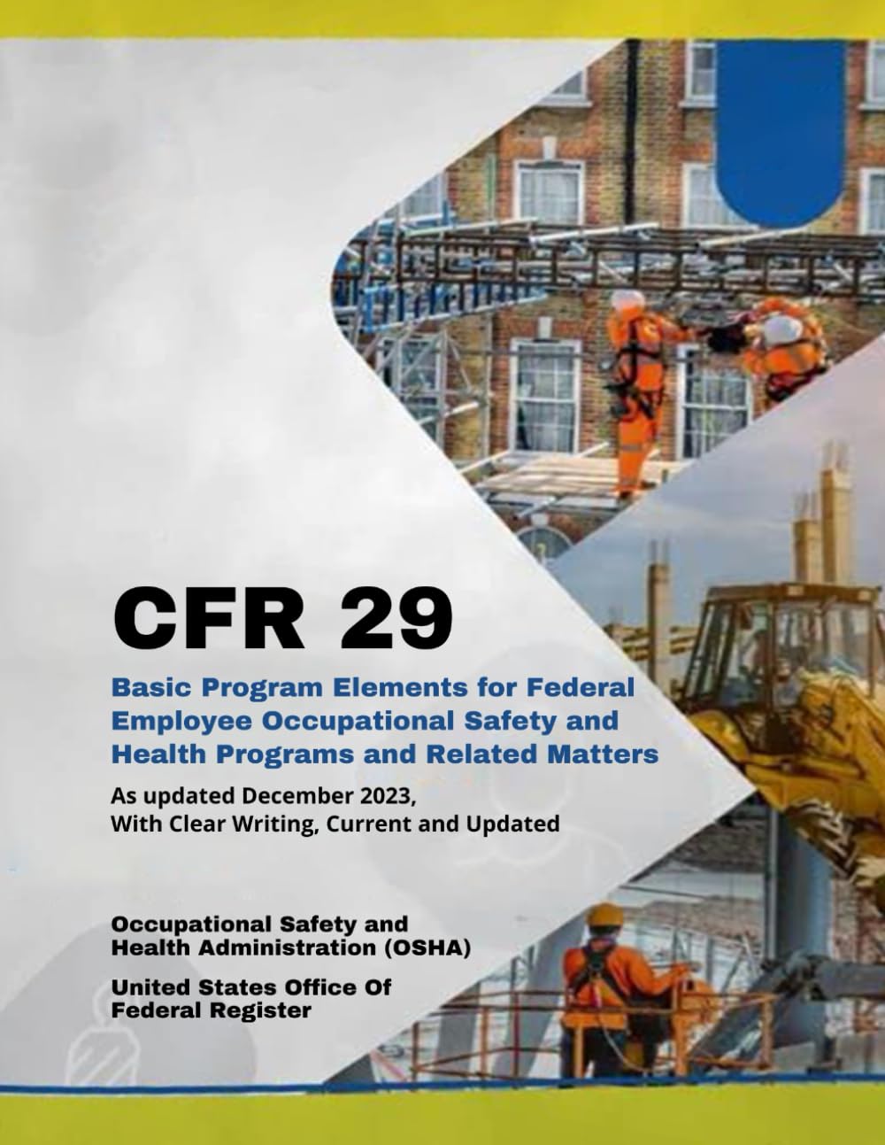 CFR 29 - Basic Program Elements for Federal Employee Occupational Safety and Health Programs and Related Matters: As updated December 2023, With Clear Writing, Current and Updated baixar livro de graça