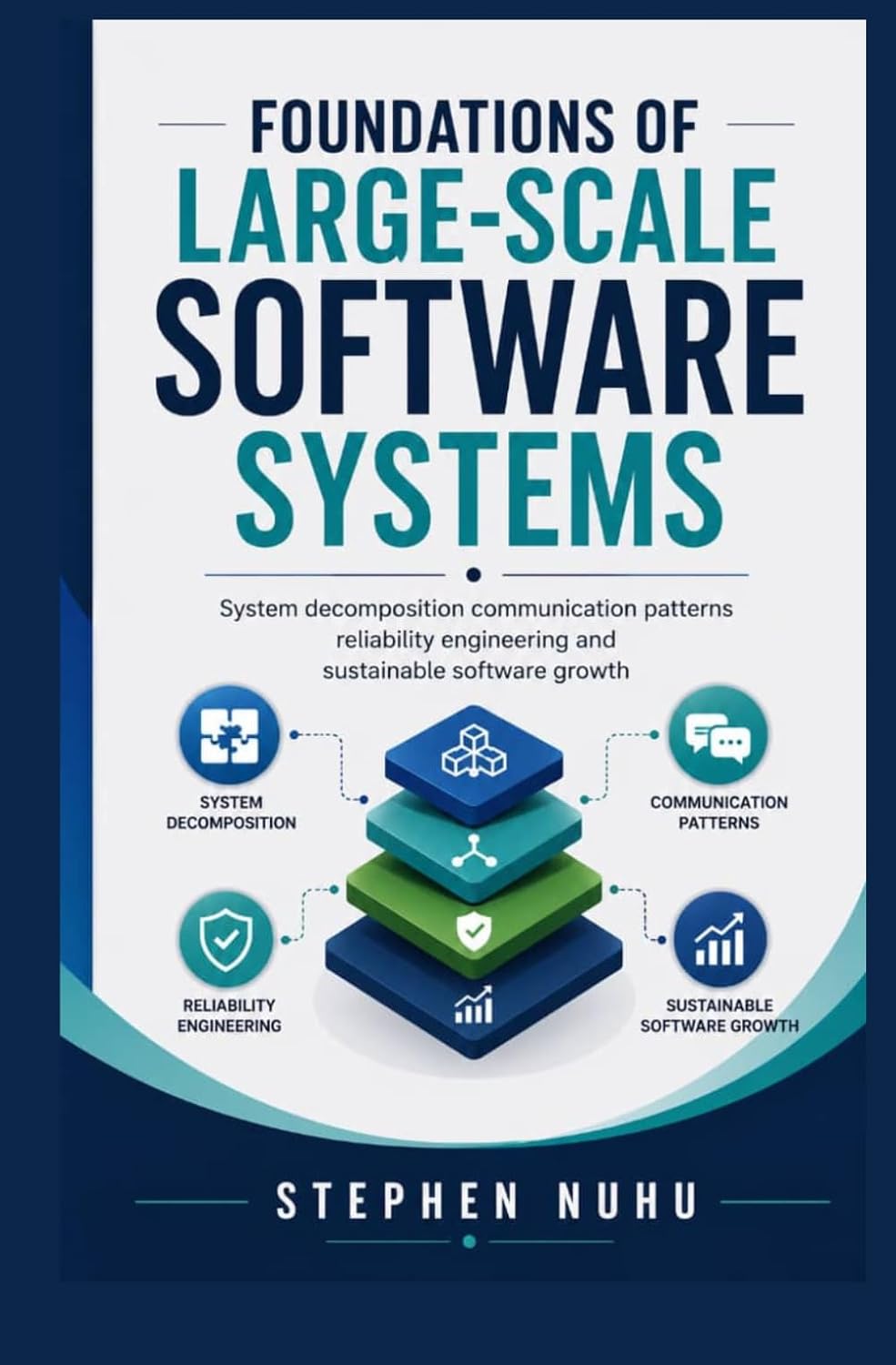 FOUNDATIONS OF LARGE-SCALE SOFTWARE SYSTEMS: System Decomposition Communication Patterns Reliability Engineering and Sustainable Software Growth baixar livro de graça
