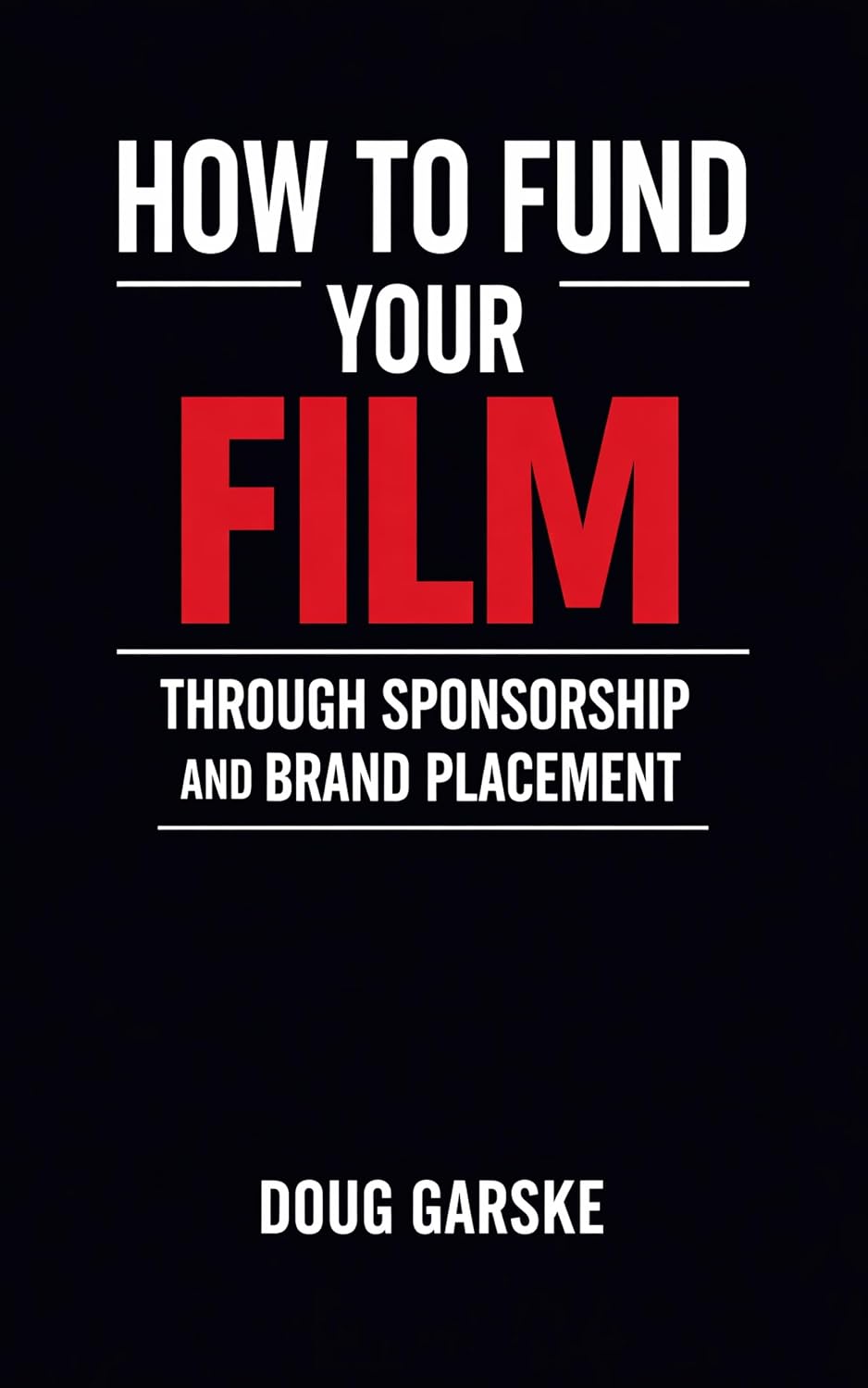 How to Fund Your Film Through Sponsorship and Brand Placement: A Step-by-Step Guide for Independent Producers and Content Creators (English Edition) baixar livro de graça