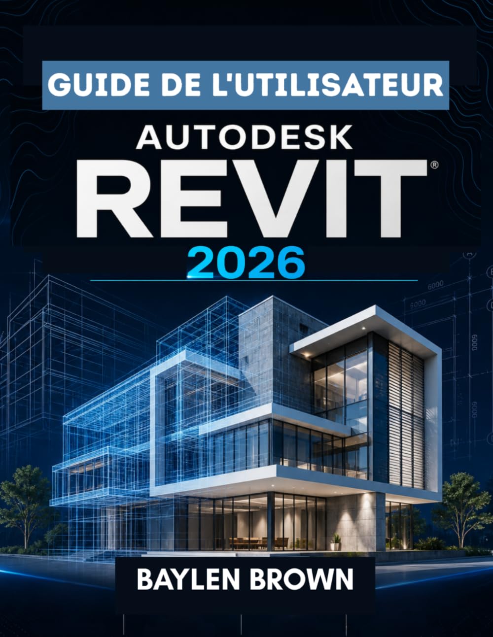 Guide de l'utilisateur d'Autodesk Revit 2026: Manuel complet étape par étape de la modélisation, de la conception et de l'automatisation BIM (French Edition) baixar o livro de graça