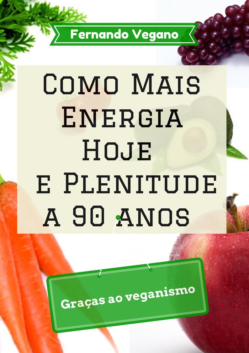 Como Mais Energia Hoje e Plenitude a 90 anos: Graças ao veganismo (Português-Inglês) baixar o livro de graça