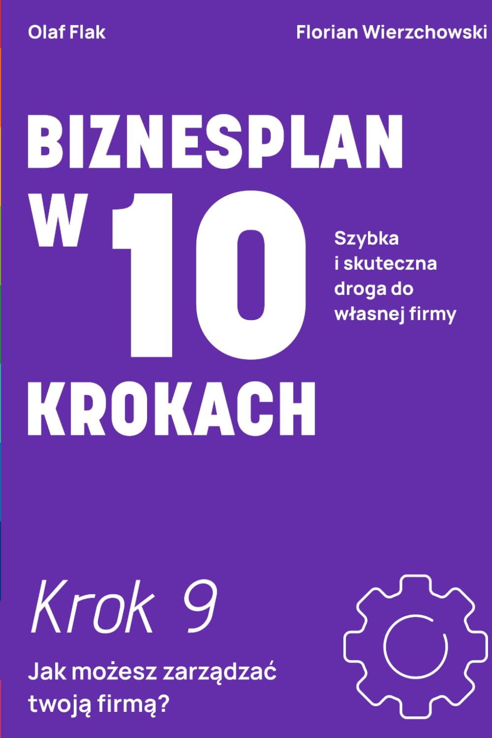 Biznesplan w 10 krokach: Krok 9: Jak możesz zarządzać twoją firmą? (Polish Edition) baixar o livro de graça