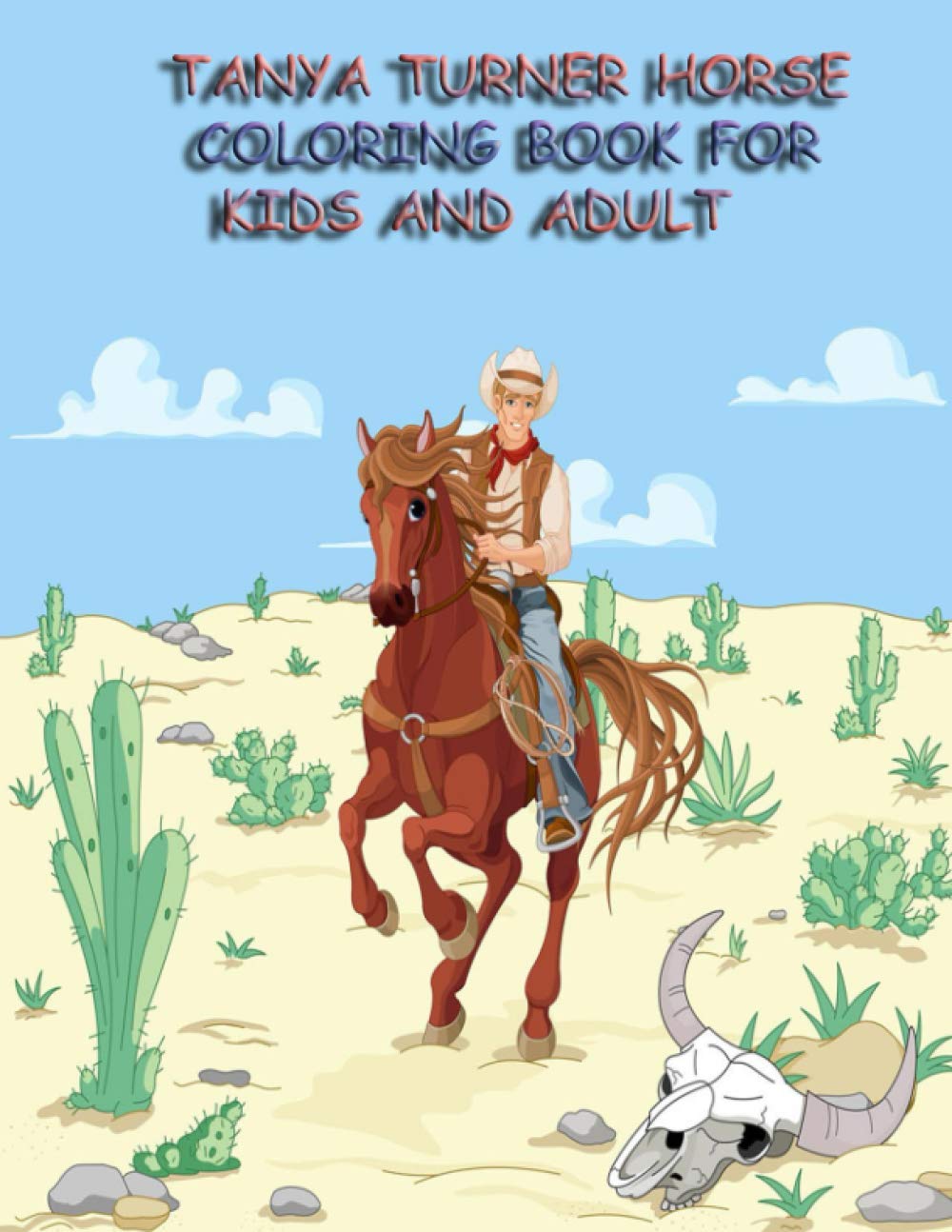 Tanya Turner Horse Coloring Book for Kids and Adult: Horse Coloring Book: Horse Coloring Pages for Kids (Horse Coloring Book for Kids Ages 4-8 9-12) and adult baixar o livro de graça