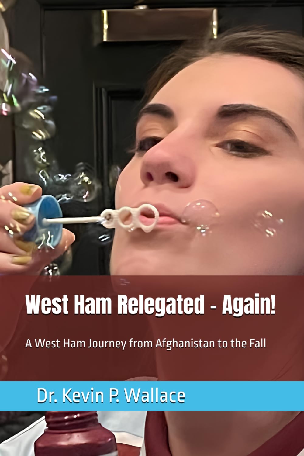 ler totalmente West Ham Relegated - Again!: A West Ham Journey from Afghanistan to the Fall
