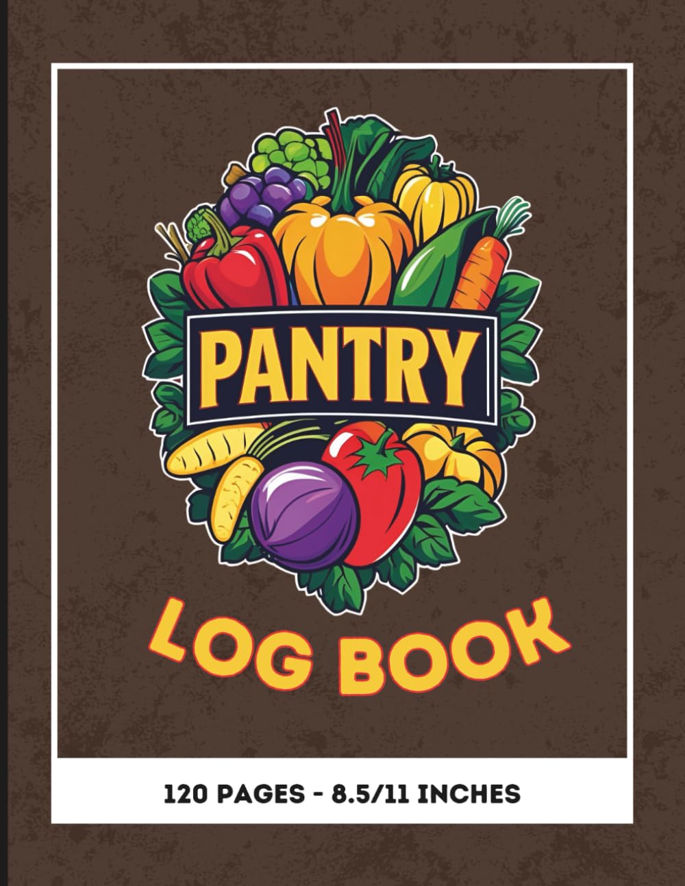 Pantry Log Book: Simple Food Tracker for Organizing, Monitoring Expiry Dates & Minimizing Waste