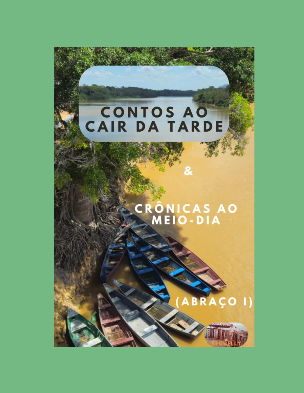 ler totalmente Contos ao cair da Tarde & Crônicas ao meio-Dia: (ABRAÇO I) (Portuguese Edition)