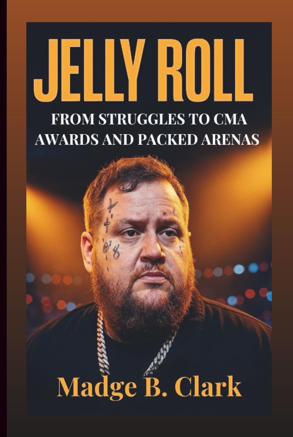 JELLY ROLL: From Struggles To CMA Awards And Packed Arenas baixar o livro de graça