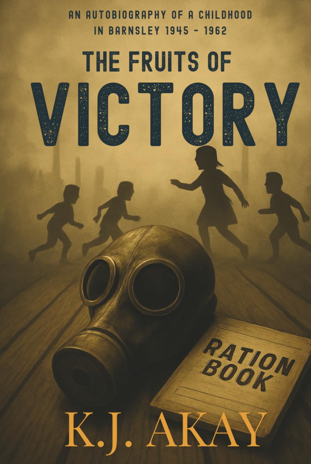 ler totalmente Fruits Of Victory: An Autobiography of a Childhood in Barnsley 1945-62