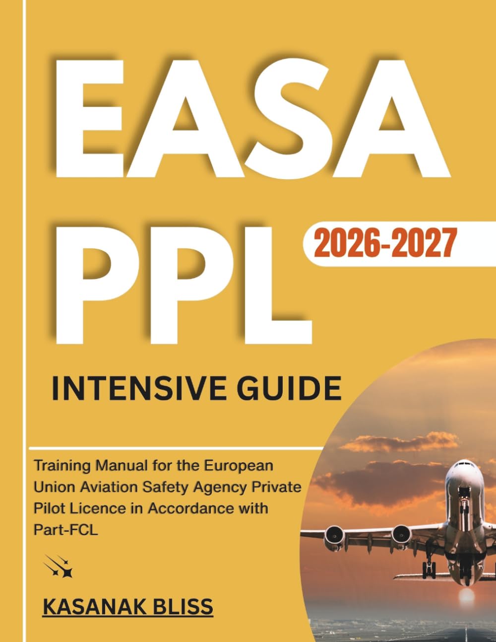 ler totalmente Easa Ppl Intensive Guide 2026-2027: Training Manual for the European Union Aviation Safety Agency Private Pilot Licence in Accordance with Part-FCL