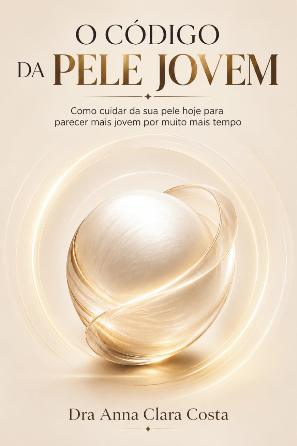 O CÓDIGO DA PELE JOVEM: Como cuidar da sua pele hoje para parecer mais jovem por muito mais tempo (Portuguese Edition) baixar o livro de graça