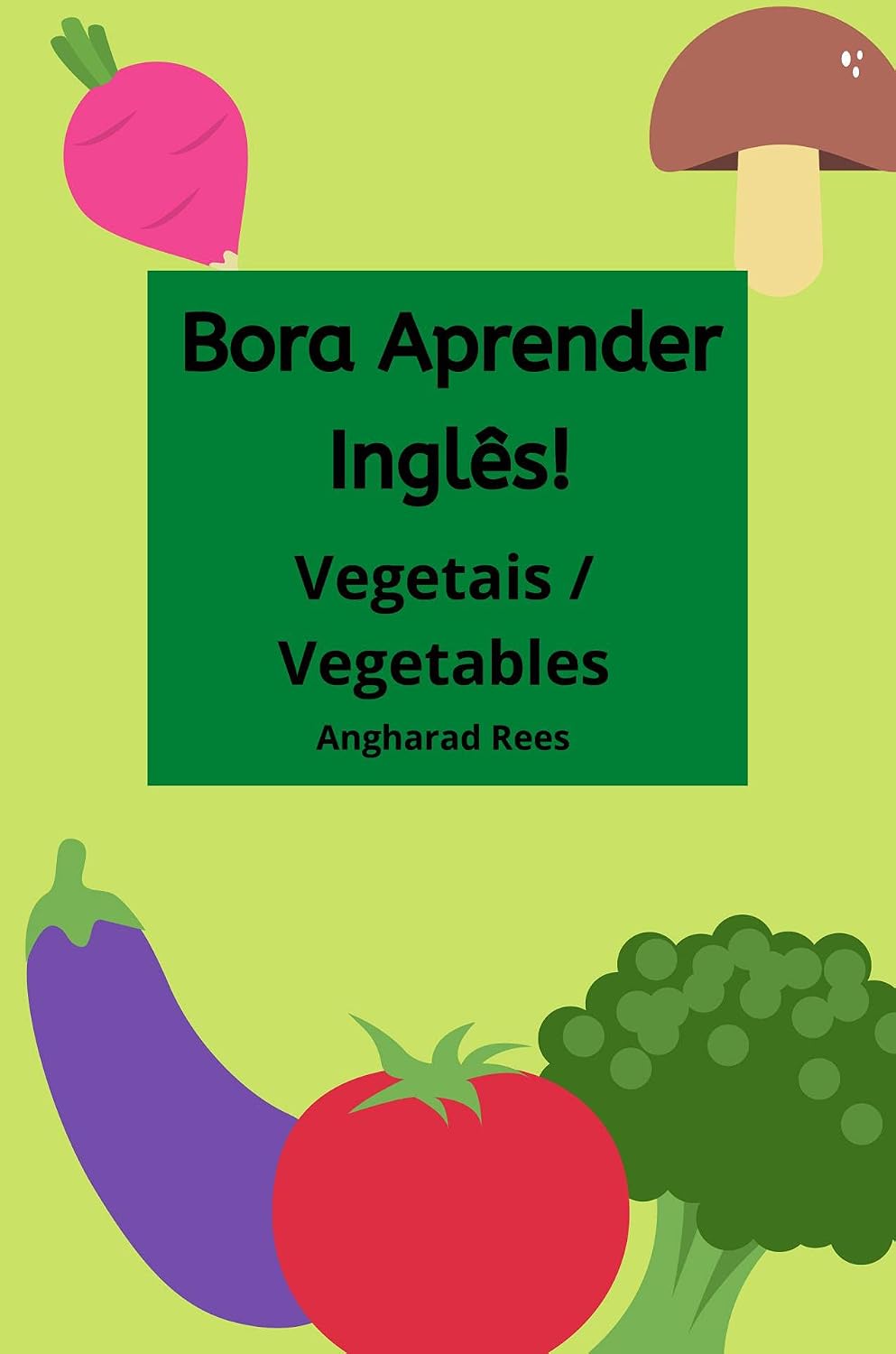 Bora Aprender Inglês! Vegetais / Vegetables. Bilíngue: Dicionário de Imagens baixar livro de graça