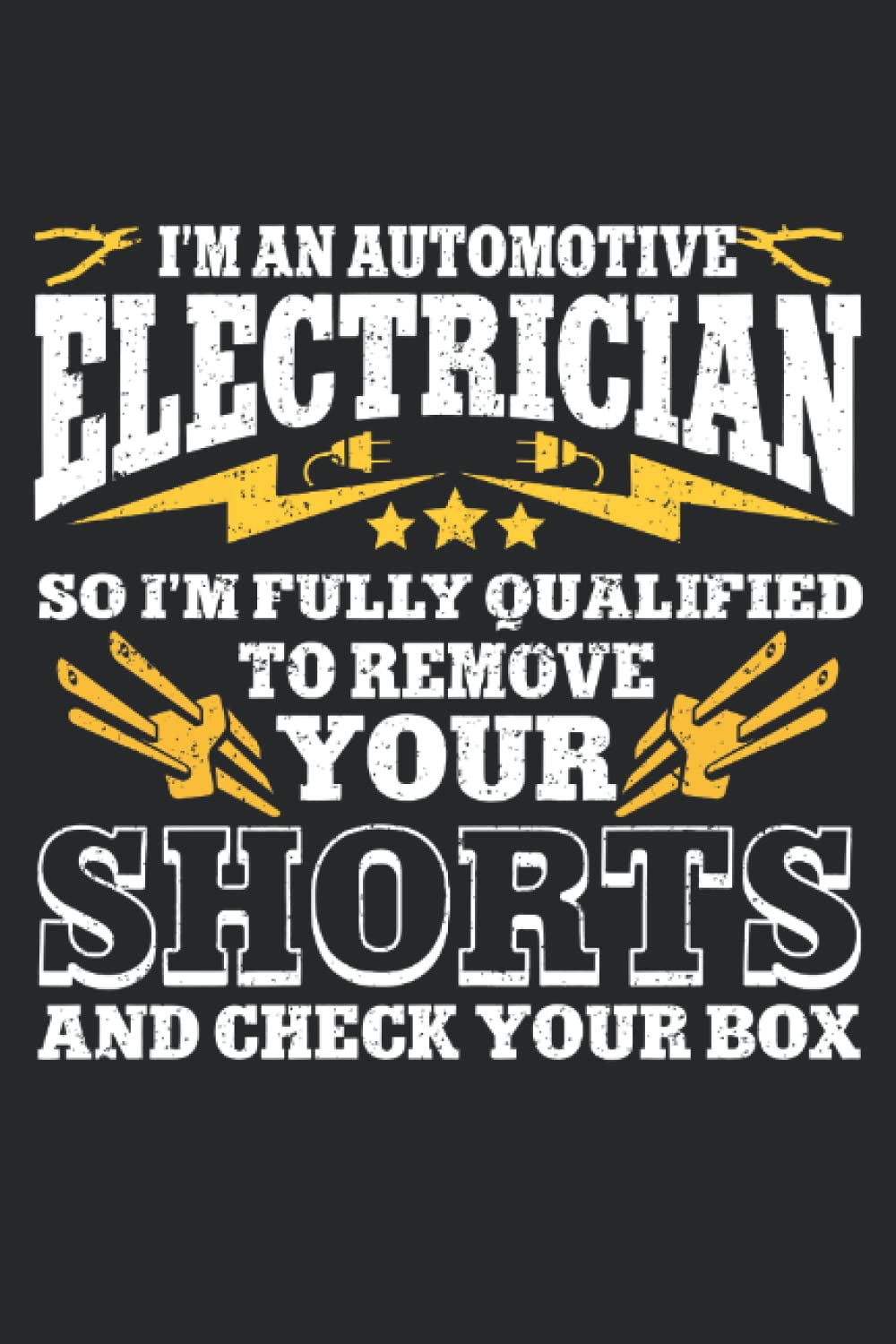 ler totalmente I'm An Automotive Electrician, So I'm Fully Qualified To Remove Your Shorts And Check Your Box: Electrician Notebook, Electrician Notepad, Electrician Journal, Medium Ruled, 100 Pages, 6"x9"