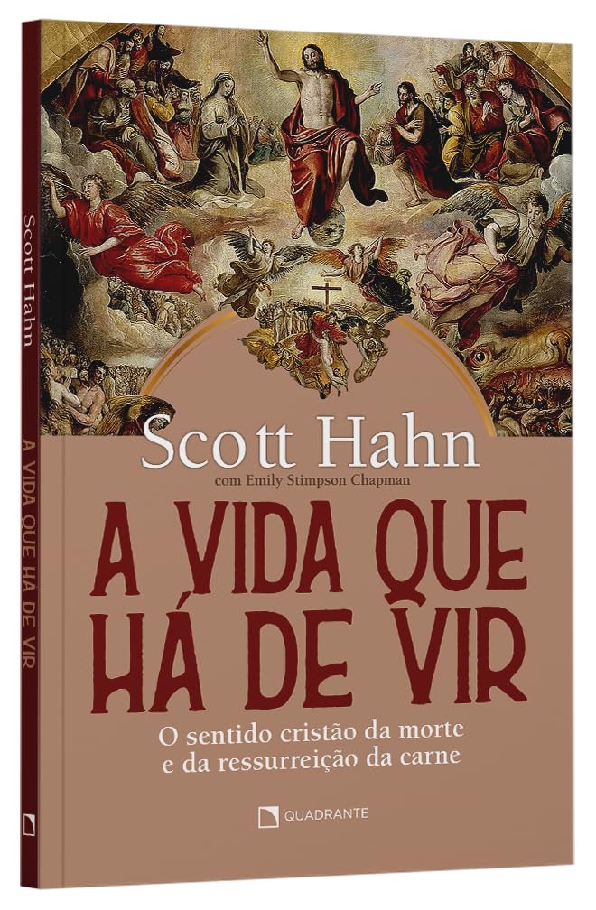 A vida que há de vir: O sentido cristão da morte e da ressurreição da carne baixar o livro de graça
