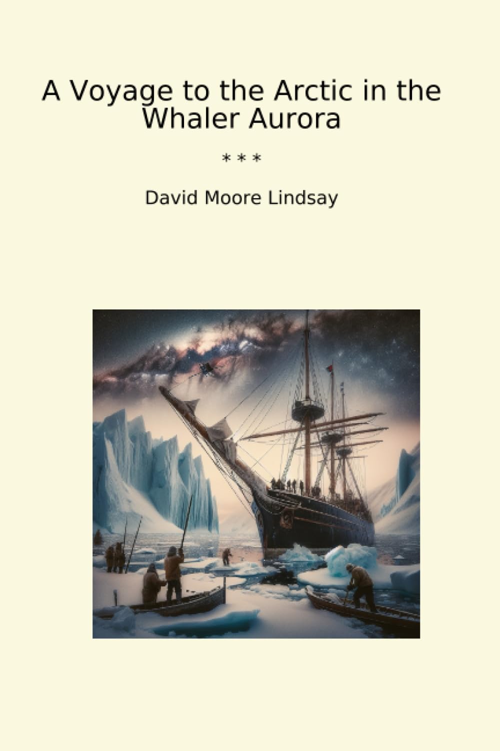 A Voyage to the Arctic in the Whaler Aurora (Classic Books)