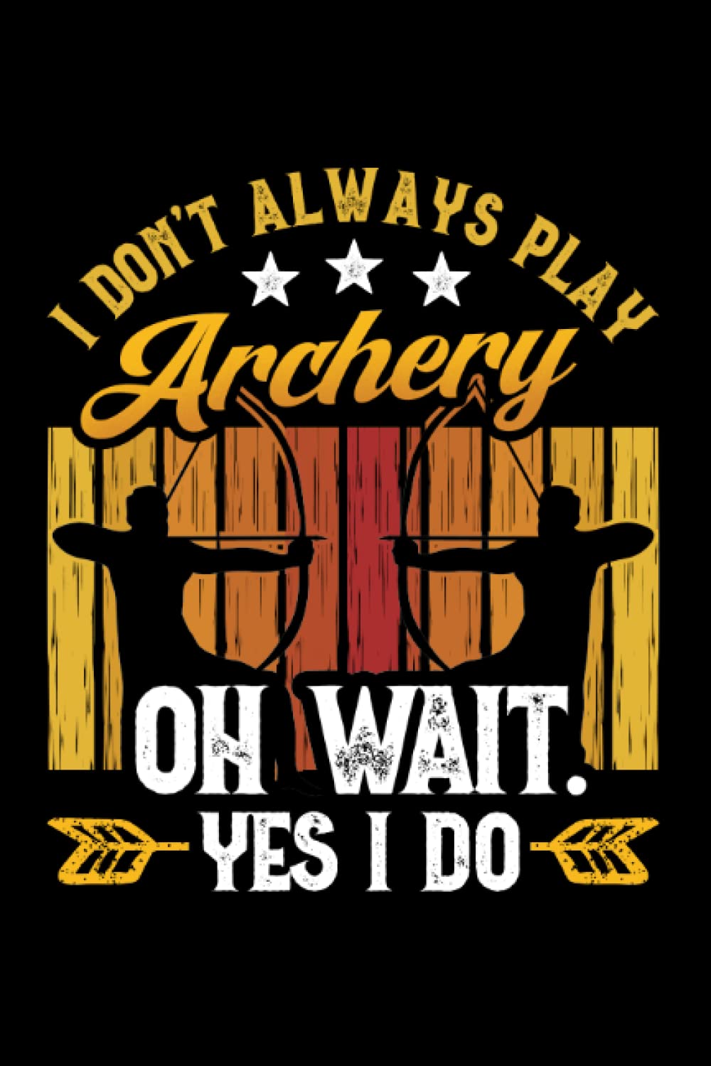 ler totalmente I dont always play archery: Dot Grid Jounal ToDo Exercise Book or Diary 6" x 9" (15.24 x 22.86 cm) 120 pages