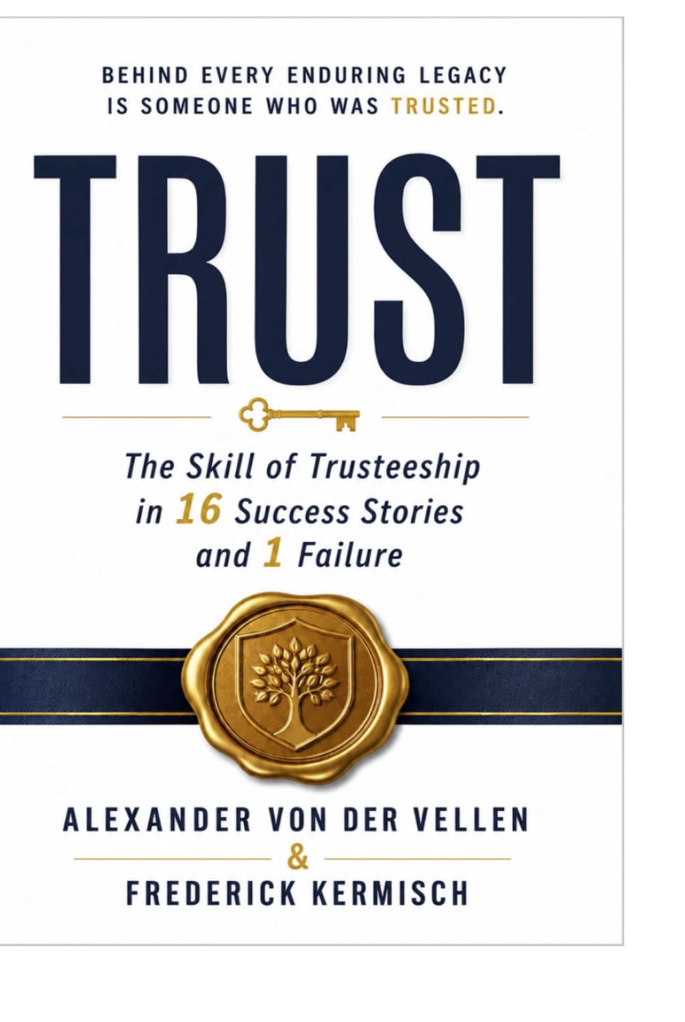 Trust: The Skill of Trusteeship in 16 Success Stories and 1 Failure
