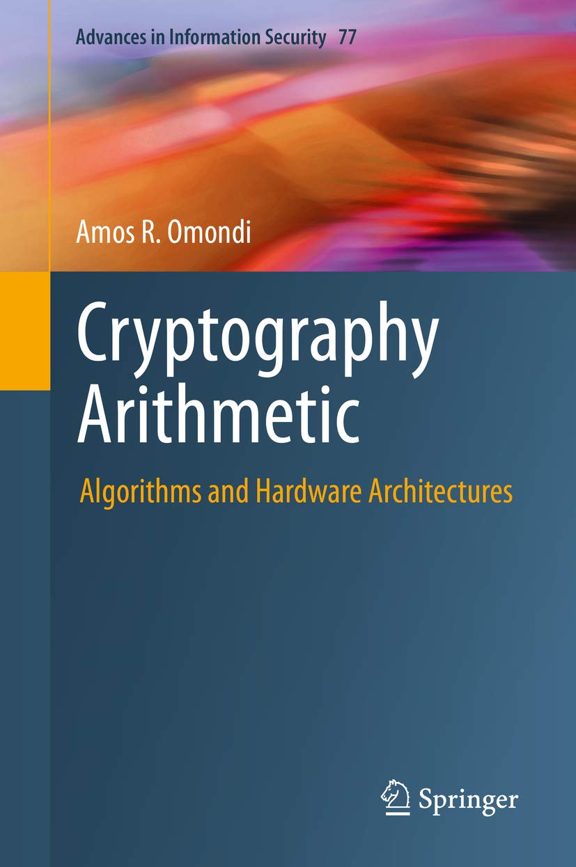 ler totalmente Cryptography Arithmetic: Algorithms and Hardware Architectures (Advances in Information Security Book 77) (English Edition)