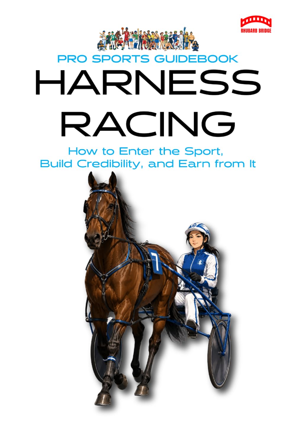 The Pro Sports Guidebook to Harness Racing::How to Enter the Sport, Build Credibility, and Earn from It (Pro Sports Series) baixar o livro de graça