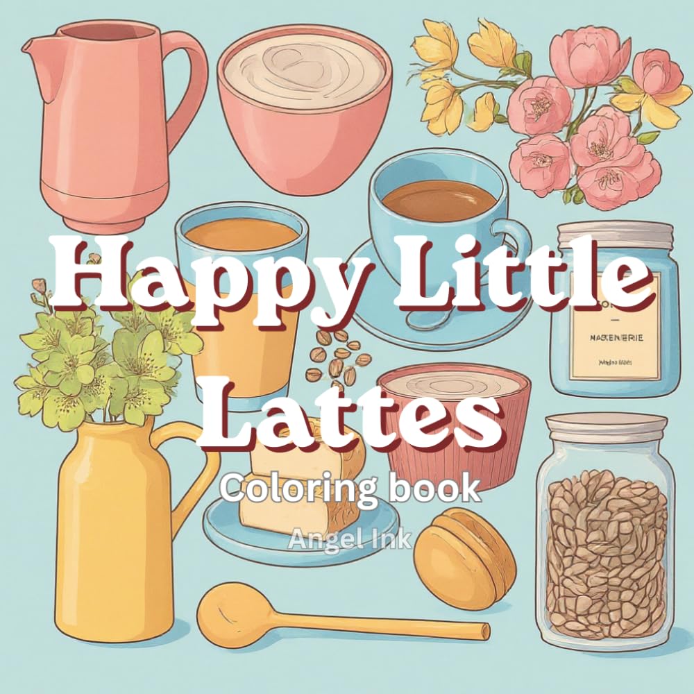 ler totalmente Happy Little Lattes: Coffee & Flower Coloring Book for Adults and Teens | Cozy, Relaxing Designs