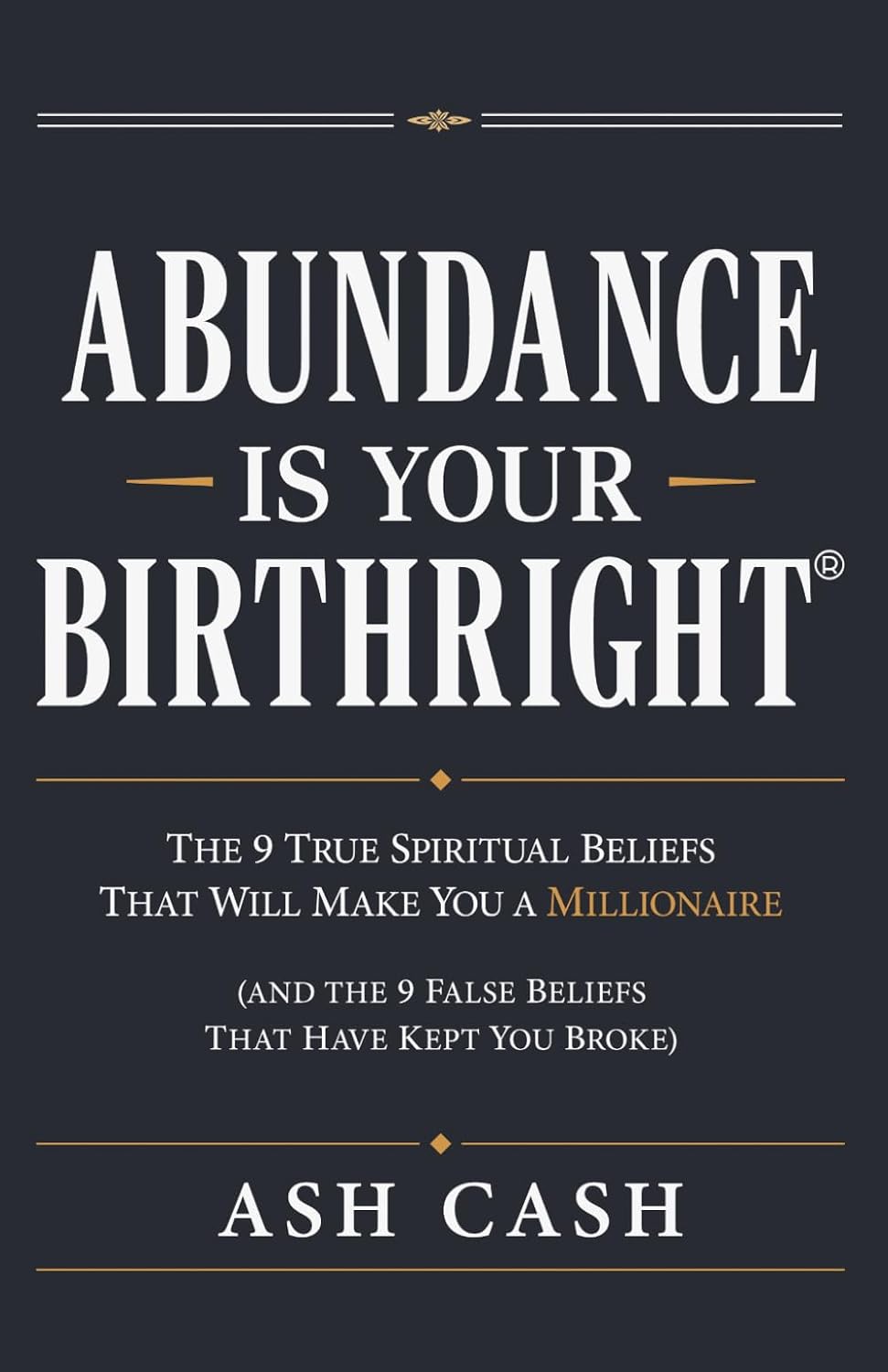 ler totalmente Abundance Is Your Birthright (Updated Edition): The 9 True Spiritual Beliefs That Will Make You a Millionaire! (and the 9 False Beliefs That Have Kept You Broke)