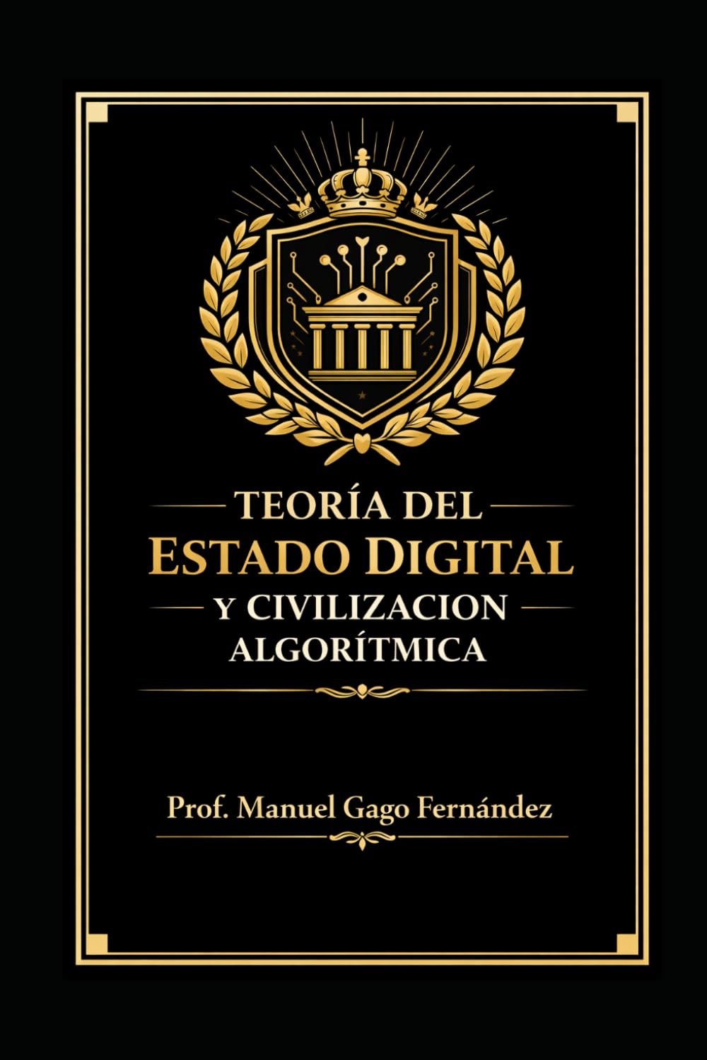 ler totalmente TEORÍA DEL ESTADO DIGITAL Y CIVILIZACIÓN ALGORÍTMICA (Spanish Edition)