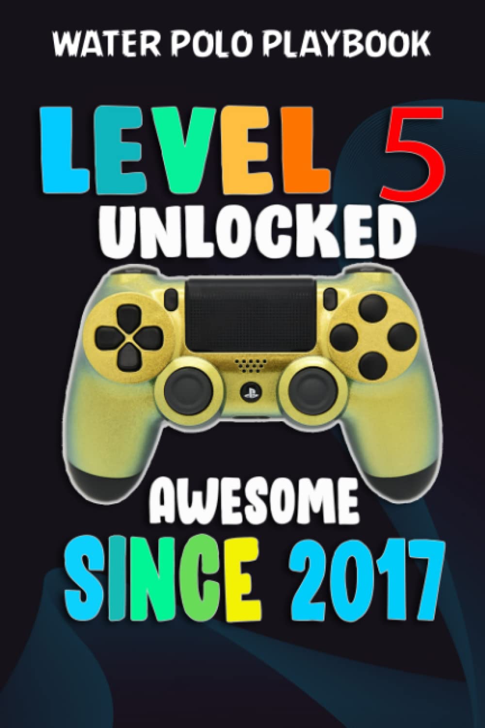 capítulo por capítulo baixar Water Polo Playbook:Level 5 Unlocked Awesome 2017 Video Game 5th Birthday Gift: Gifts for Him:Practical Water Polo Game Coach Play Book | Coaching... Tactics & Strategy | Gift for Coaches & T