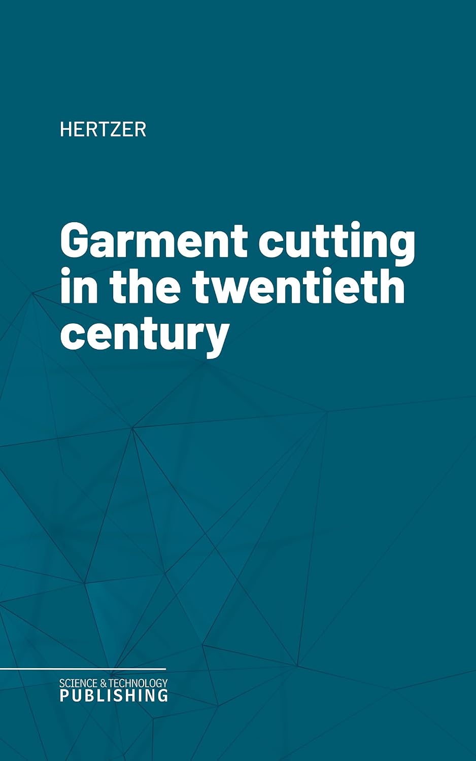 Garment cutting in the twentieth century (English Edition)