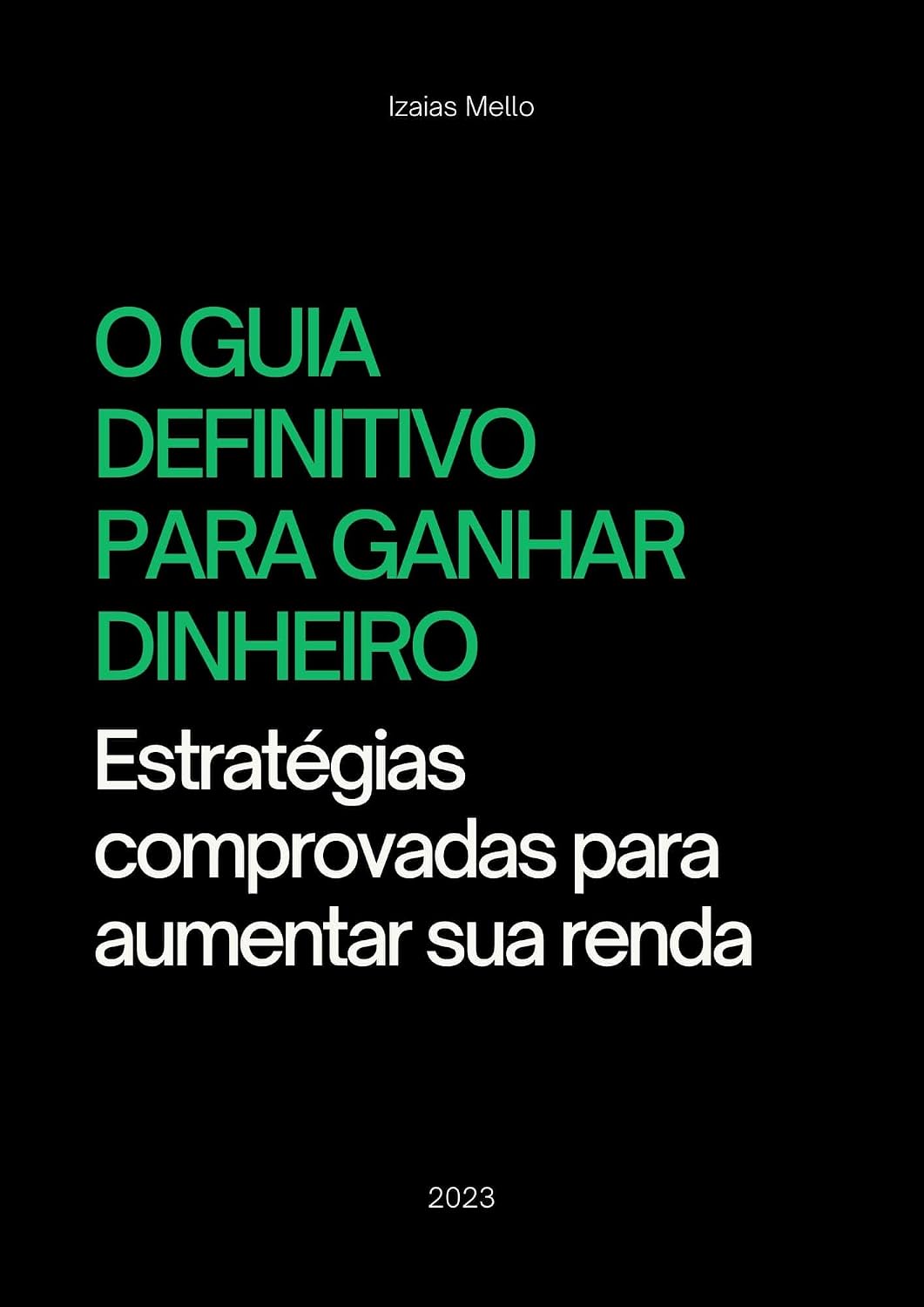 O Guia Definitivo para Ganhar Dinheiro: Estratégias Comprovadas para Aumentar Sua Renda baixar livro de graça