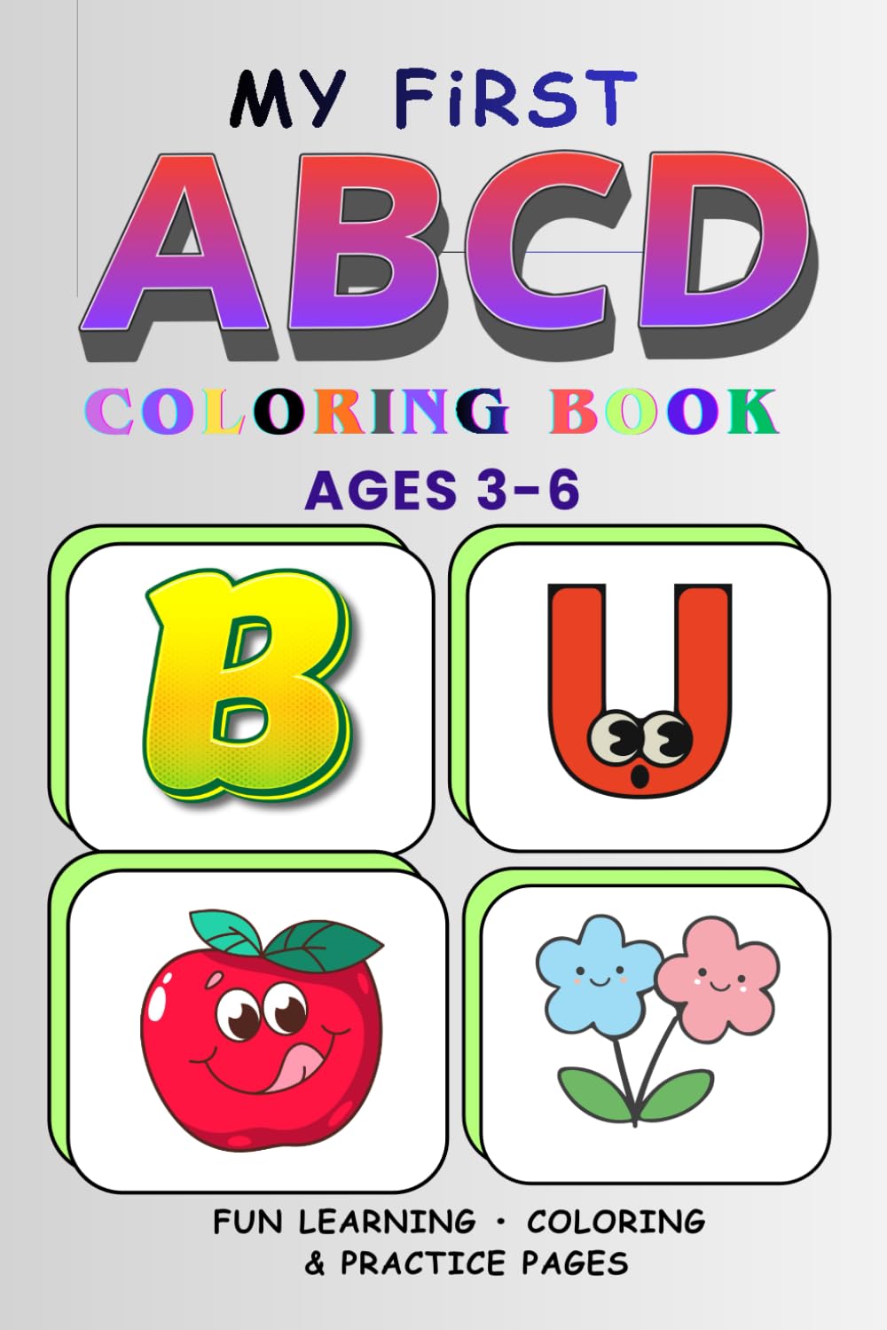 My First ABC Coloring Book Fun Alphabet Coloring & Practice Book for Kids Ages 3–6: Big Letters • Cute Pictures • Easy Coloring • Practice Pages Perfect for Toddlers, Preschool & Kindergarten Kids baixar o livro de graça