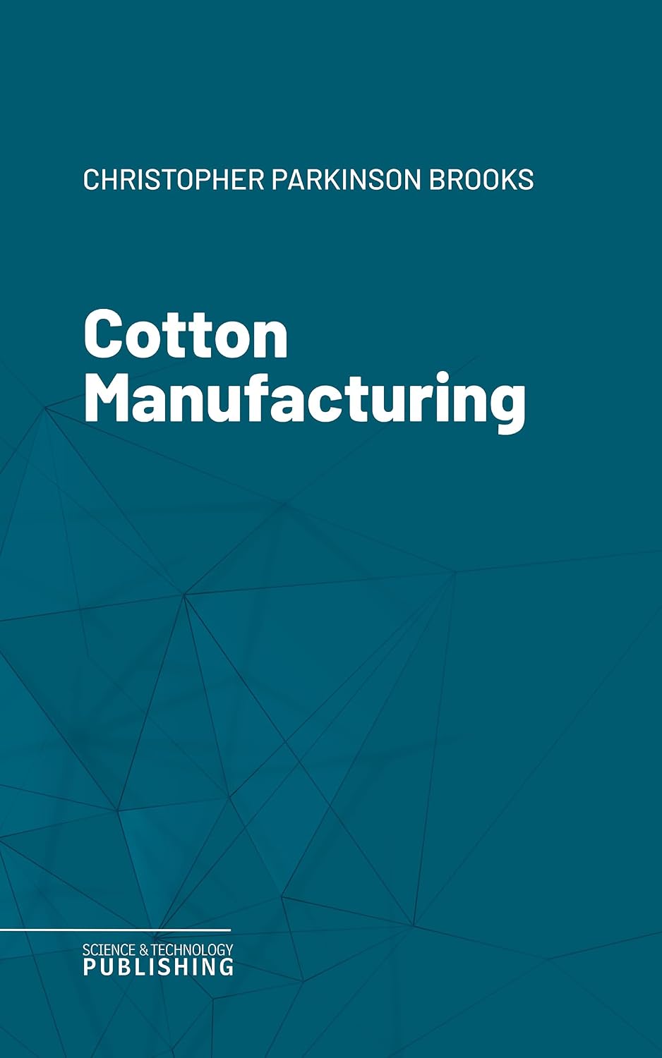 Cotton Manufacturing (English Edition)