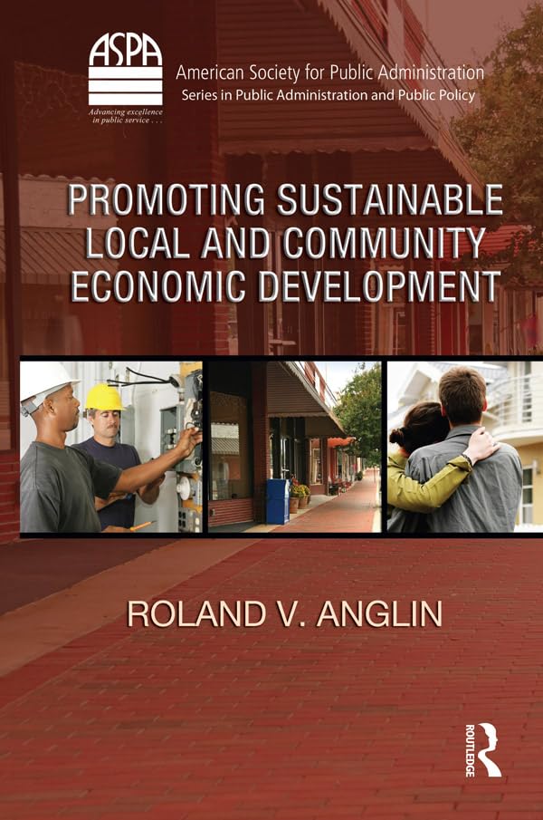 ler totalmente Promoting Sustainable Local and Community Economic Development (ASPA Series in Public Administration and Public Policy) (English Edition)