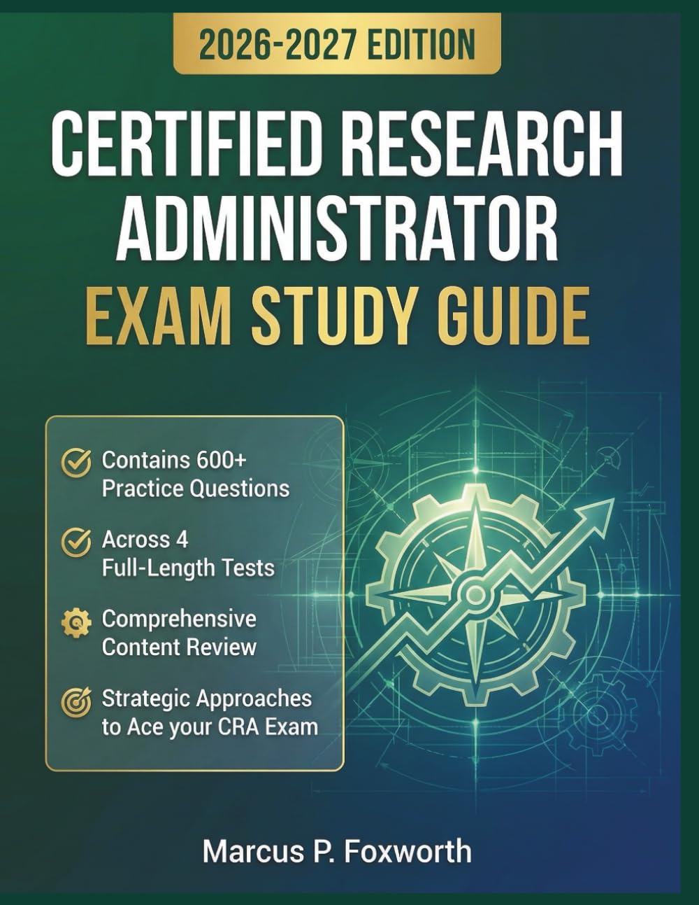 Certified Research Administrator Exam Study Guide 2026-2027: Contains 600+ Practice Questions Across 4 Full-Length Tests + Comprehensive Content Review and Strategic Approaches to Ace your CRA Exam baixar livro de graça