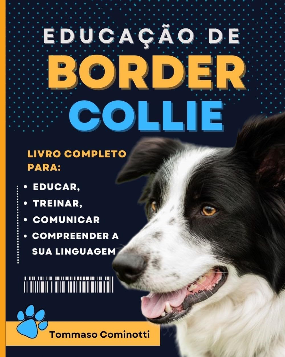 EDUCAÇÃO DE BORDER COLLIE: Livro completo para educar, treinar, comunicar com o seu cão e compreender a sua linguagem. baixar o livro de graça