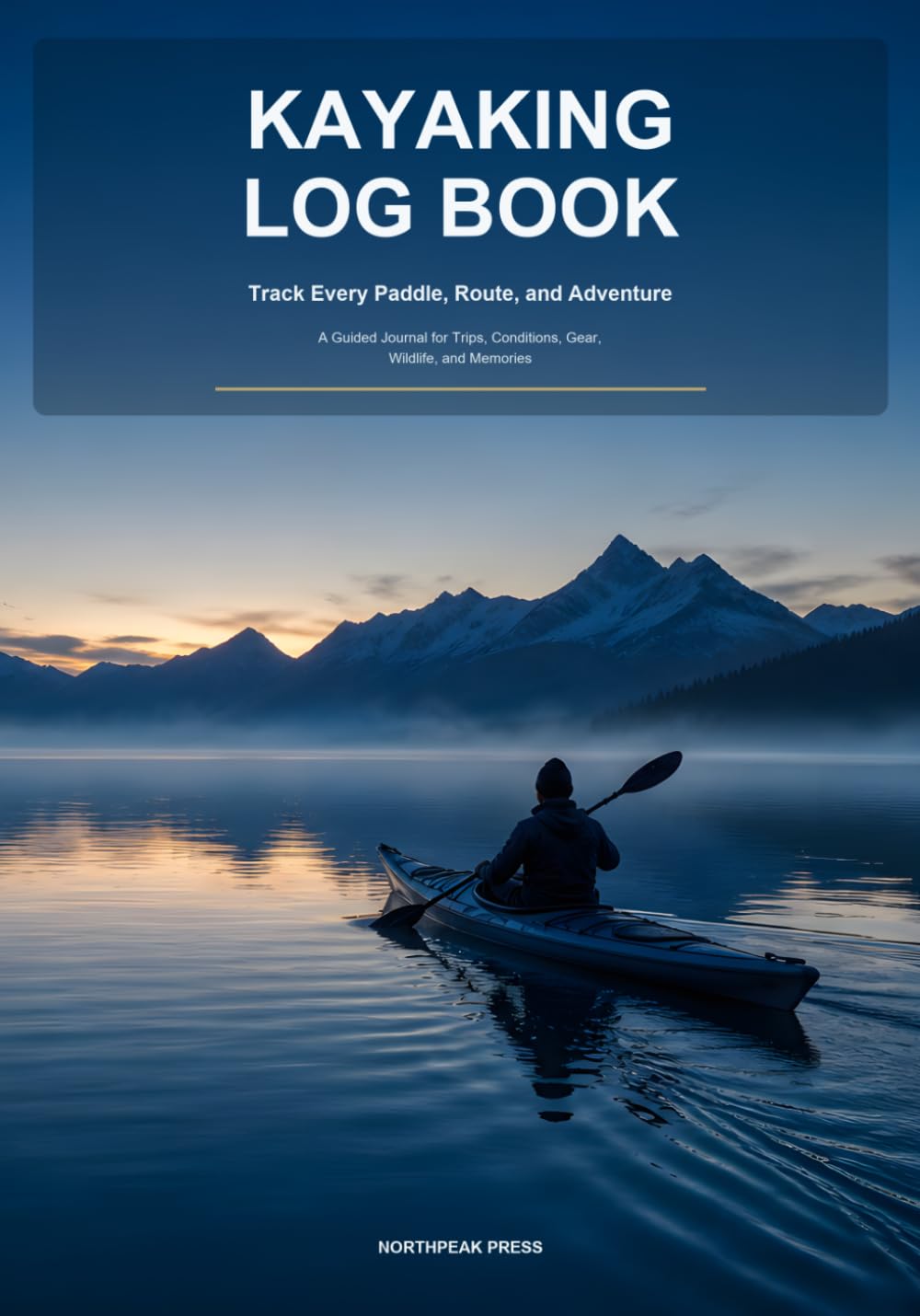 ler totalmente Kayaking Log Book: Track Every Paddle, Route, and Adventure — A Guided Journal for Trips, Conditions, Gear, Wildlife, and Memories