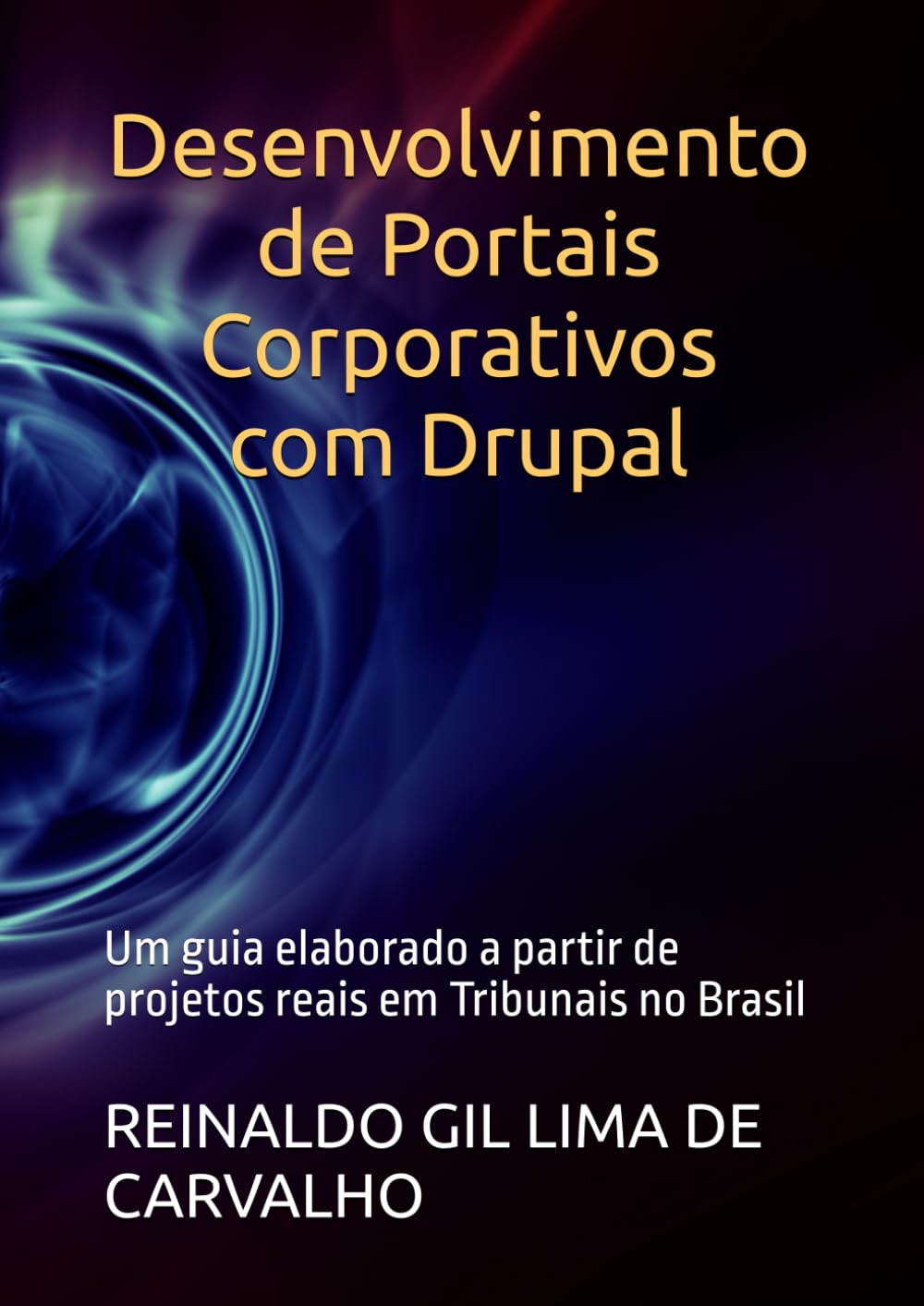 Desenvolvimento de Portais Corporativos com Drupal: Um guia elaborado a partir de projetos reais em Tribunais no Brasil (Portuguese Edition) baixar livro de graça