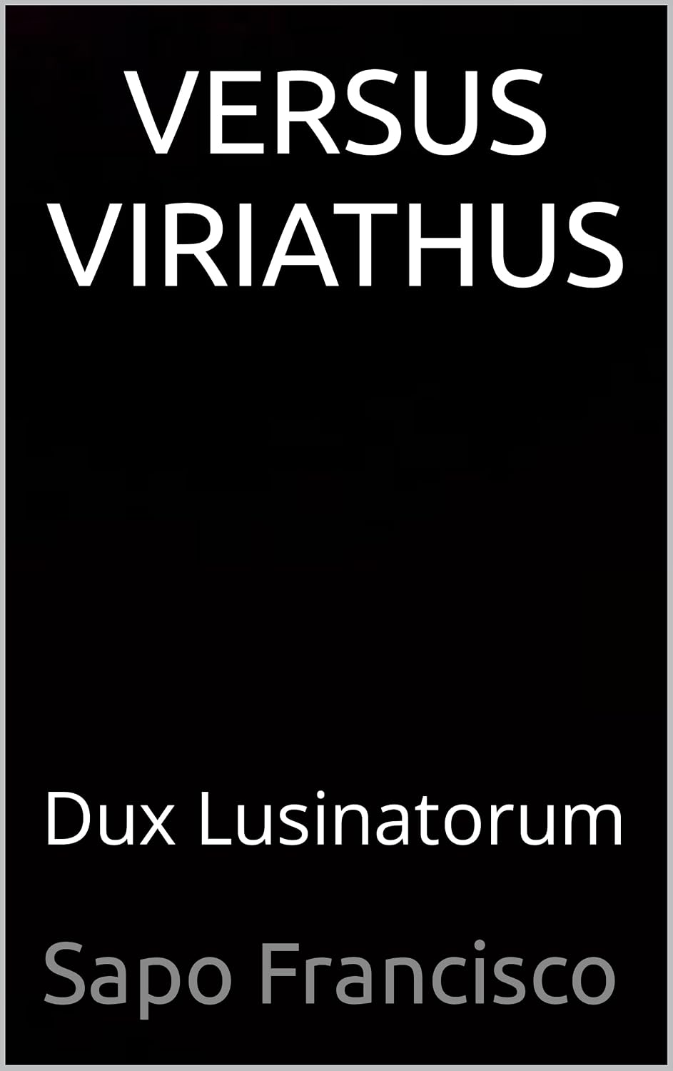 ler totalmente VERSUS VIRIATHUS: Dux Lusinatorum