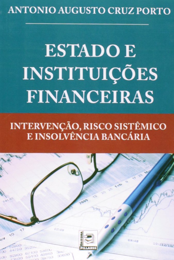 ler totalmente Estado e Instituições Financeiras. Intervenção, Risco Sistêmico e Insolvência Bancária