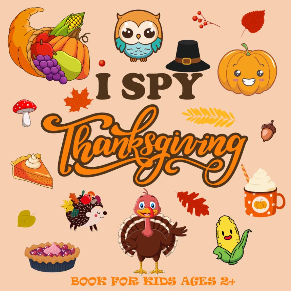 I Spy Thanksgiving Book For Kids Ages 2+: A Fun Activity Picture Book, Interactive Guessing Game for Preschoolers & Toddlers, Perfect Gift for Boys and Girls baixar o livro de graça
