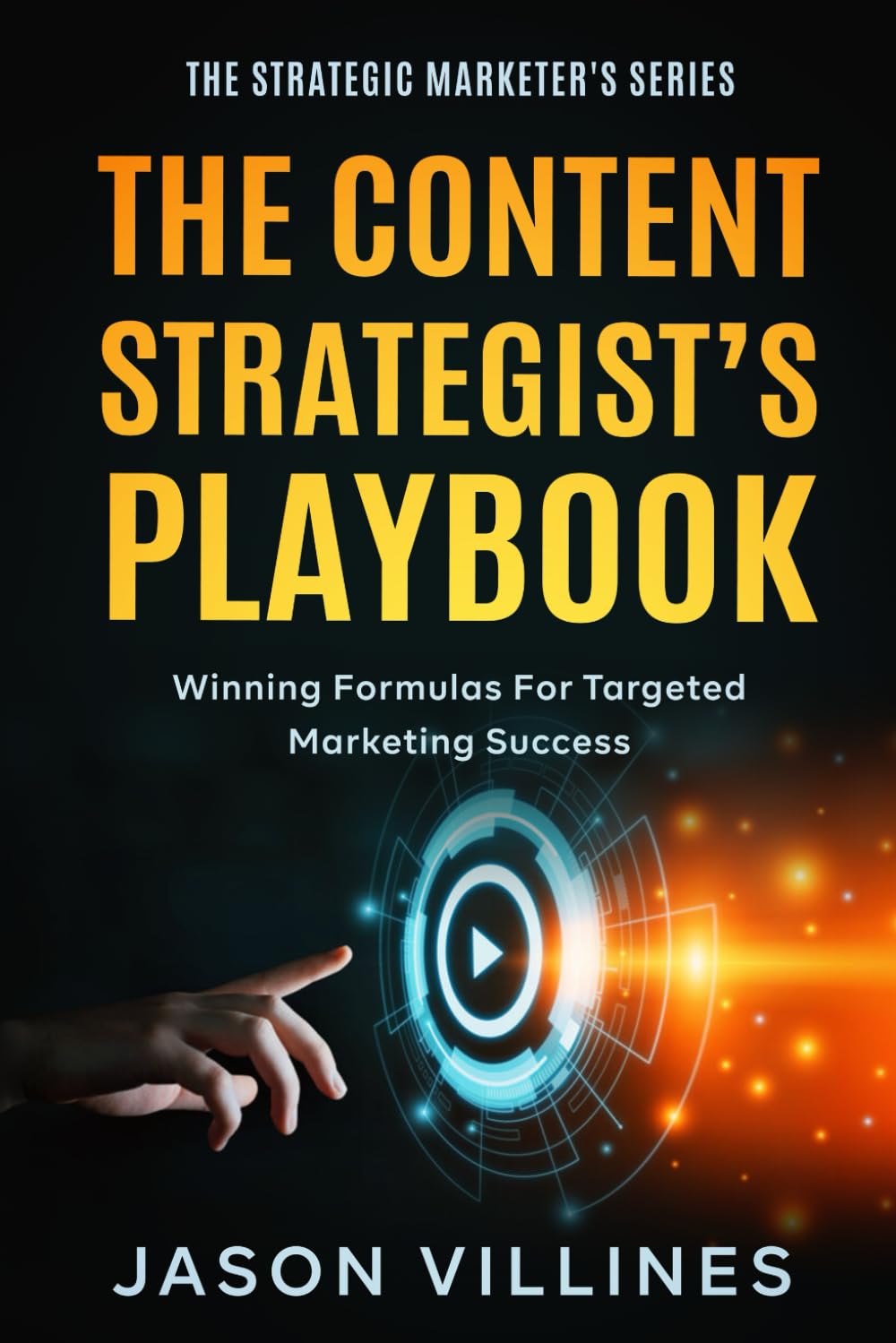 The Content Strategist's Playbook: Winning Formulas for Targeted Marketing Success (The Strategic Marketer's Series) baixar livro de graça