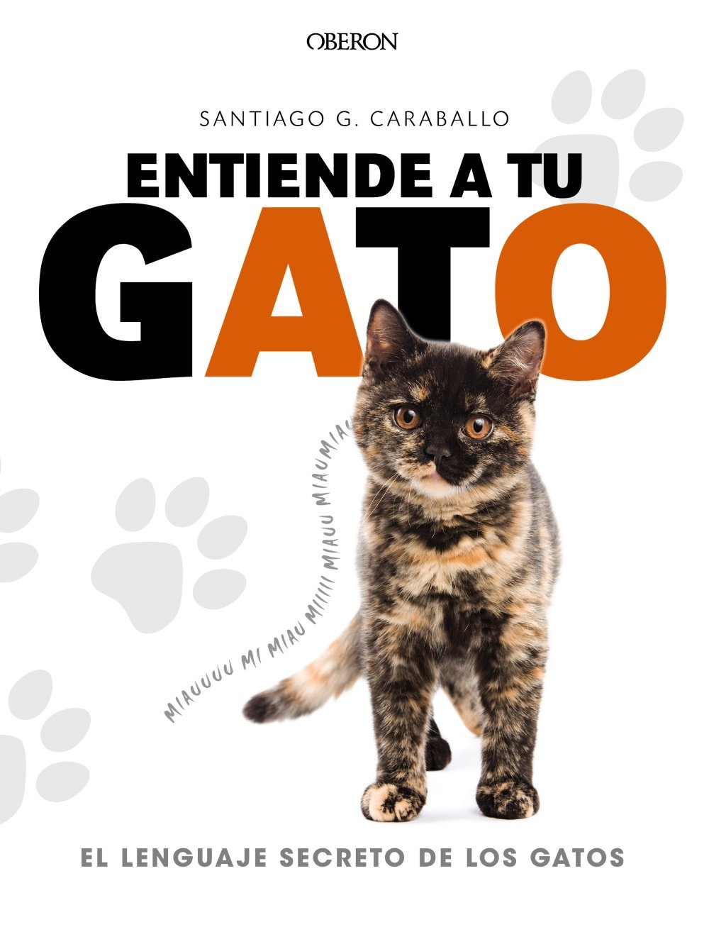 Entiende a tu gato. El lenguaje secreto de los gatos baixar livro de graça