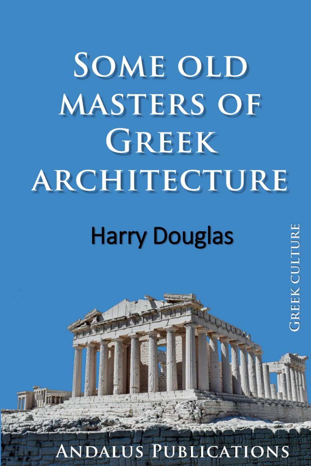 Some old masters of Greek architecture baixar o livro de graça