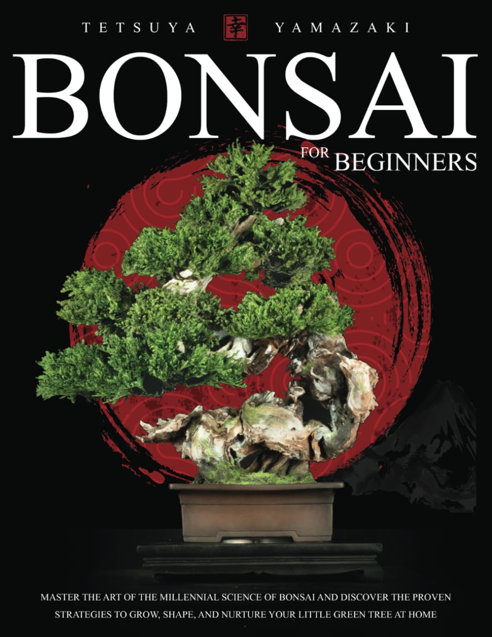 ler totalmente Bonsai for Beginners: Master the Art of the Millennial Science of Bonsai and Discover the Proven Strategies to Grow, Shape, and Nurture Your Little Green Tree at Home