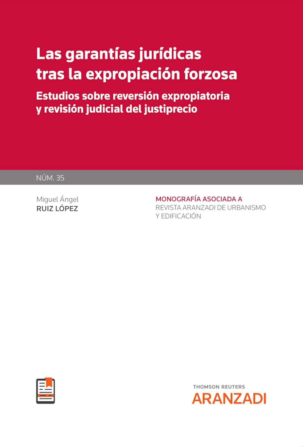 Las garantías jurídicas tras la expropiación forzosa. Estudios sobre reversión expropiatoria y revisión judicial del justiprecio (Monografía Revista Urbanismo) (Spanish Edition) baixar livro de graça
