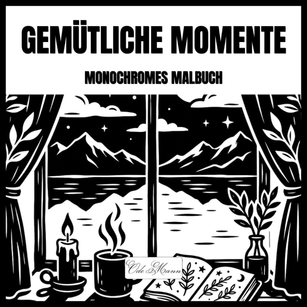 ler totalmente Gemütliche Momente Monochrom: Ein Hygge-Malbuch für Erwachsene und Teenager: Gemütliche Rückzugsorte und Entspannende Designs für Ruhe, Geborgenheit und Stressabbau (German Edition)