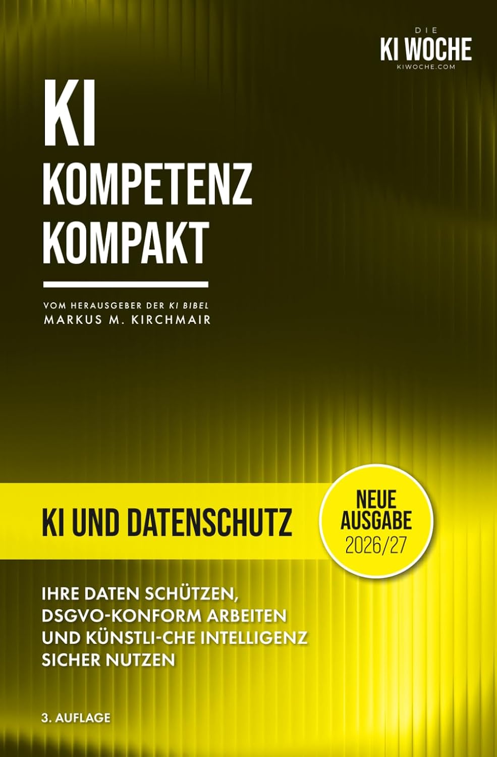 capítulo por capítulo baixar KI und Datenschutz (DSGVO): Der praktische Ratgeber für mehr Datenschutz im KI-Zeitalter (3. Auflage) (KI Kompetenz Kompakt 2026/27: Der praxisnahe... für Künstliche Intelligenz) (German Edition)